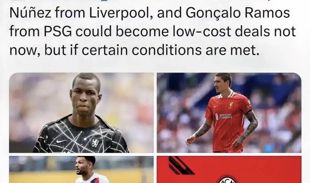 意甲媒体透露：米兰最近的前锋目标是努涅斯，目前球员估值5000万英镑